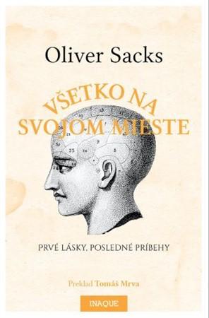 Kniha: Všetko na svojom mieste - Prvé lásky, posledné príbehy - Oliver Sacks