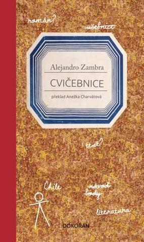 Kniha: Cvičebnice - Překlad Anežka Charvátová - 1. vydanie - Alejandro Zambra