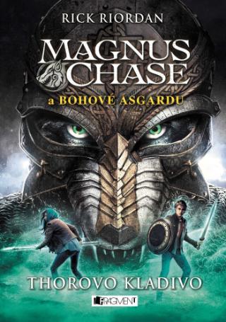 Kniha: Magnus Chase a bohové Ásgardu - Thorovo kladivo - 1. vydanie - Rick Riordan