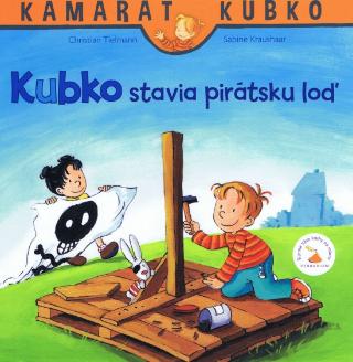 Kniha: Kubko stavia pirátsku loď - Kamarát Kubko - 1. vydanie - Christian Tielmann