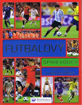 Kniha: Futbalový sprievodca - Fakty Góly Futbalové hviezdy