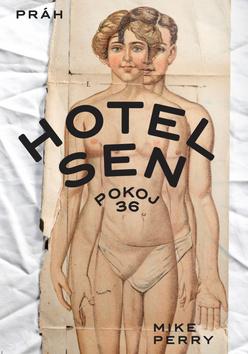 Kniha: Hotel Sen, pokoj 36 - 1. vydanie - Mike Perry