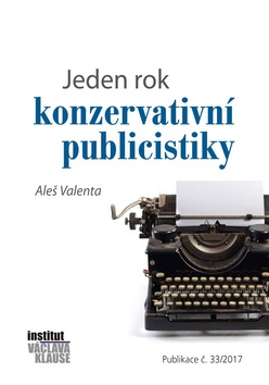 Kniha: Jeden rok konzervativní publicistiky - 1. vydanie - Aleš Valenta