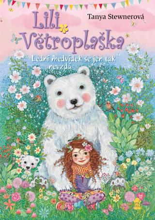 Kniha: Lili Větroplaška: Lední medvídek se jen tak nevzdá - Lili Větroplaška (11.díl) - 1. vydanie - Tanya Stewnerová