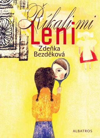 Kniha: Říkali mi Leni - 1. vydanie - Zdeňka Bezděková, Helena Haraštová
