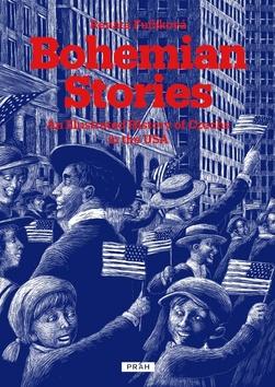 Kniha: Historie Čechů v USA - An Illustrated History of Czechs in the USA - 1. vydanie - Renáta Fučíková