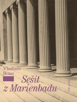 Kniha: Sešit z Marienbadu - 1. vydanie - Vladimír Binar