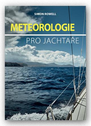 Kniha: Meteorologie pro jachtaře - 1. vydanie - Simon Rowell