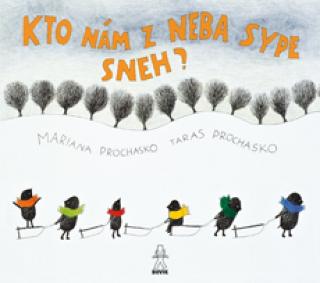 Kniha: Kto nám z neba sype sneh - 1. vydanie - Mariana Prochasko, Taras Prochasko