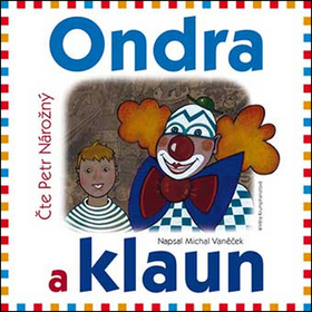 Médium CD: Ondra a klaun - Čte Petr Nárožný - 1. vydanie - Michal Vaněček