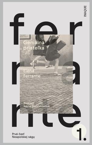 Kniha: Geniálna priateľka (1) - Prvá časť Neapolskej ságy - 2. vydanie - Elena Ferrante