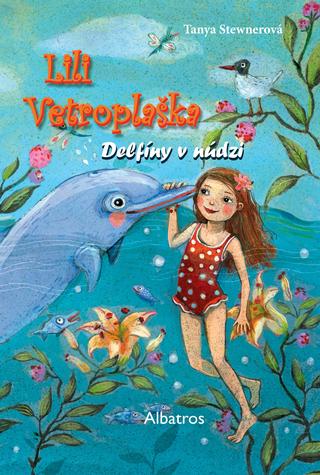 Kniha: Lili Vetroplaška 3: Delfíny v núdzi - Tanya Stewnerová