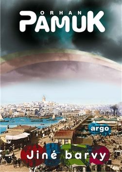 Kniha: Jiné barvy - Vybrané eseje a jedna povídka - Orhan Pamuk