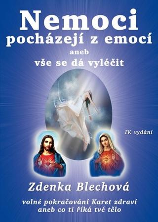 Kniha: Nemoci pocházejí z emocí - aneb Vše se dá léčit - 4. vydanie - Zdenka Blechová
