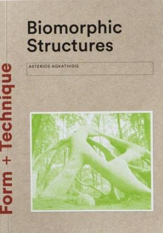 Kniha: Biomorphic Structures - Asterios Agkathidis