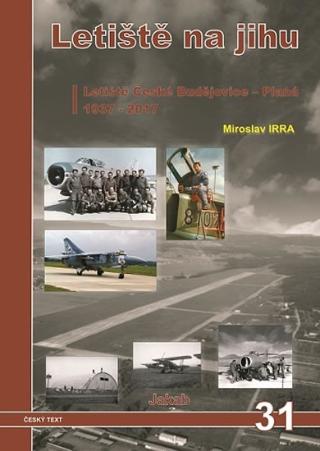 Kniha: Letiště na jihu / Letiště České Budějovice-Planá 1937-2017 - 1. vydanie - Miroslav Irra