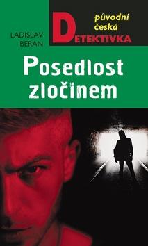 Kniha: Posedlost zločinem - 1. vydanie - Ladislav Beran