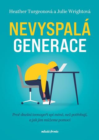Kniha: Nevyspalá generace - Why Tweens and Teens Aren't Sleeping Enough and How We Can Help The - 1. vydanie - Heather Turgeon, Iva doc Příhodová