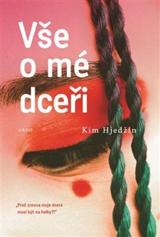Kniha: Vše o mé dceři - Proč zrovna moje dcera musí být na holky?! - Kim Hjedžin