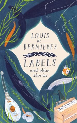 Kniha: Labels and Other Stories - Louis de Berniéres