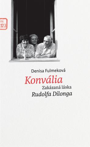 Kniha: Konvália - Zakázaná láska Rudolfa Dilonga - Denisa Fulmeková