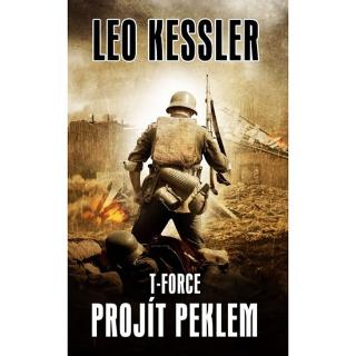 Kniha: T-Force 3 - Projít peklem - T-Force 3 - 1. vydanie - Leo Kessler