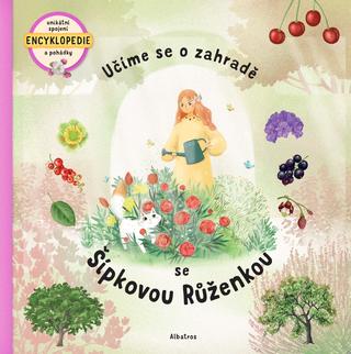 Kniha: Učíme se o zahradě se Šípkovou Růženkou - Štěpánka Sekaninová