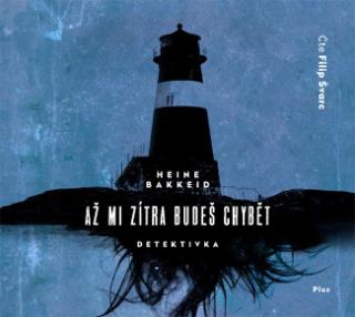 CD audio: Až mi zítra budeš chybět (audiokniha) - Čte Filip Švarc - Heine Bakkeid