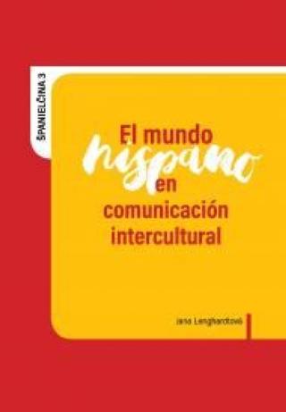 Kniha: El mundo hispano en comunicación intercultural - 1. vydanie - Jana Lenghardtová