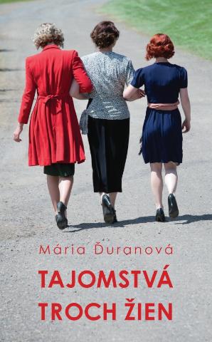 Kniha: Tajomstvá troch žien - 1. vydanie - Mária Ďuranová