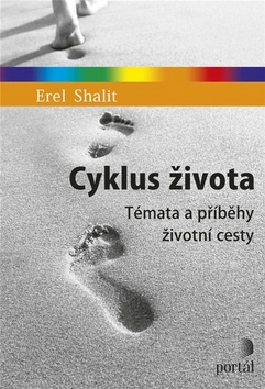 Kniha: Cyklus života - Témata a příběhy životní cesty - Erel Shalit