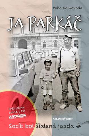 Kniha: Ja parkáč (kniha + CD) - Limitovaná edícia s CD - Ľubo Dobrovoda