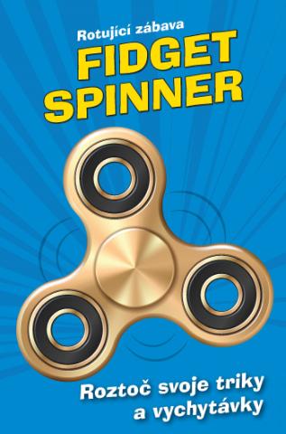 Kniha: Fidget Spinner - Triky a vychytávky - Roztoč svoje triky a vychytávky - Kolektiv