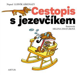 Kniha: Cestopis s jezevčíkem - 1. vydanie - Helena Zmatlíková, Ludvík Aškenazy