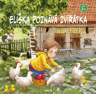 Kniha: Eliška poznává zvířátka Na statku - věk 2+ - 1. vydanie