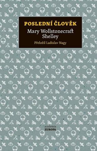 Kniha: Poslední člověk - Mary W. Shelleyová