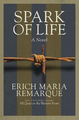 Kniha: Spark of Life: A Novel - 1. vydanie - Erich Maria Remarque