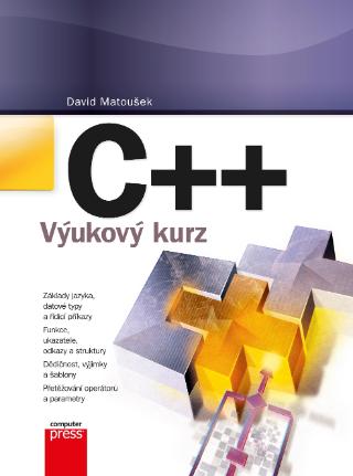 Kniha: C++ - Výukový kurz - 1. vydanie - David Matoušek