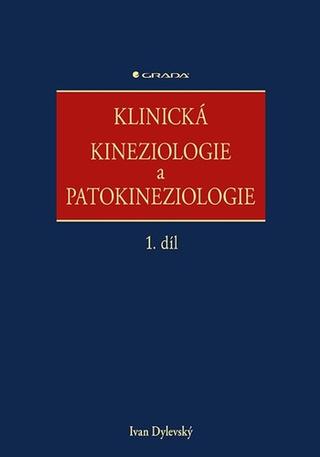 Kniha: Klinická kineziologie a patokineziologie - 1. vydanie - Ivan Dylevský