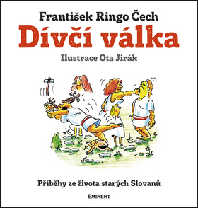 Kniha: Dívčí válka - Příběhy ze života starých Slovanů - 1. vydanie - František Ringo Čech
