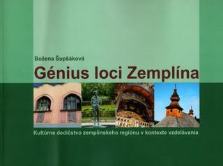 Kniha: Génius loci Zemplína - Kultúrne dedičstvo zemplínskeho regiónu v kontexte vzdelávania - Božena Šupšáková