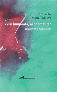 Kniha: Vyšší humanita, nebo totalita? - Rozhovor o politice EU - Jiří Fuchs