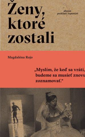 Kniha: Ženy, ktoré zostali - 1. vydanie - Magdaléna Rojo