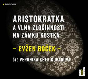 Médium CD: Aristokratka a vlna zločinnosti na zámku Kostka - 1. vydanie - Evžen Boček