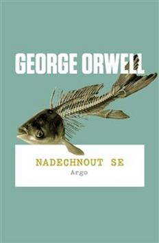 Kniha: Nadechnout se - George Orwell