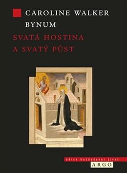 Kniha: Svatá hostina a svatý půst - Holy Feast and Holy Fast - Caroline Walker Bynum