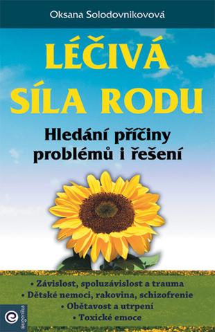 Kniha: Léčivá síla rodu - Hledání příčíny problémů i řešení - 1. vydanie - Oksana Solodovnikovová