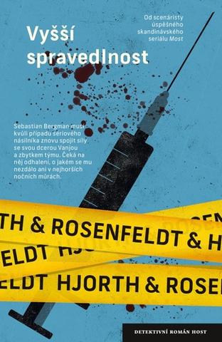 Kniha: Vyšší spravedlnost - Sebastian Bergman, policejní psycholog (6.díl) - 1. vydanie - Michael Hjorth, Hans Rosenfeldt