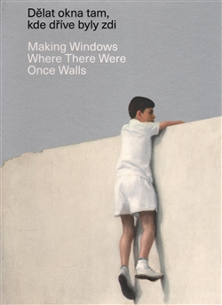 Kniha: Dělat okna tam, kde dříve byly zdi - Making Windows Where There Were Once Walls
