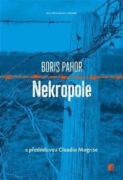 Kniha: Nekropole - s předmluvou Claudia Magrise - Boris Pahor